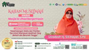 Kajian Muslimah Ustadzah Hj. Siti Hayati, S.Pd