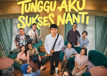 Film Tunggu Aku Sukses Nanti Ramaikan Lebaran 2026