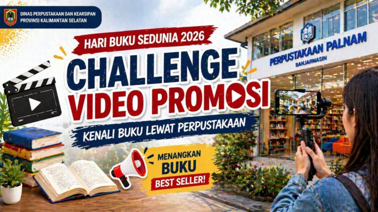Ajak Generasi Muda Melek Literasi, Dispersip Kalsel Gelar Challenge Video Dalam Rangka Hari Buku Sedunia 2026!